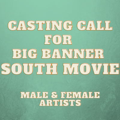 Casting call for big banner South movie