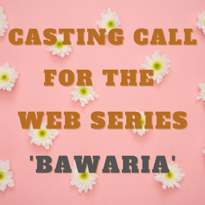 Casting call for the web series 'Bawaria'