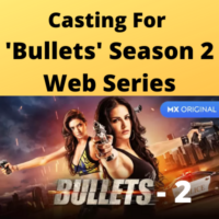 Casting for 'Bullets' season 2 web series