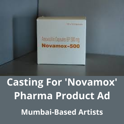Casting for 'Novamox' pharma product ad from BSH Casting Agency