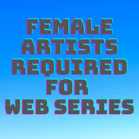 Female artists required for web series