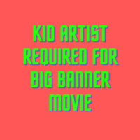 Kid artist required for big banner movie casting from Orchids Casting