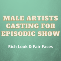 Male artists casting for episodic show from SK Casting Company