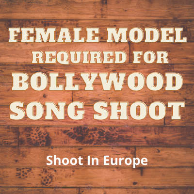 Model required for Bollywood song shoot
