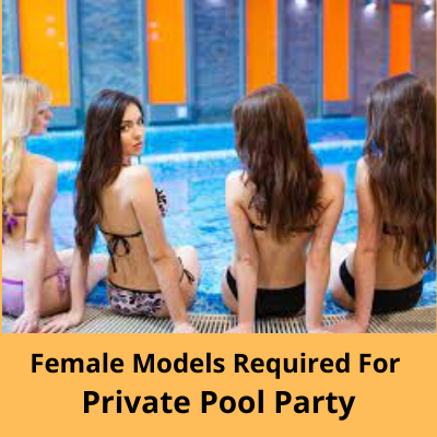 Models are required for private pool party