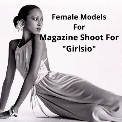 Models required for magazine shoot 'Girlsio'