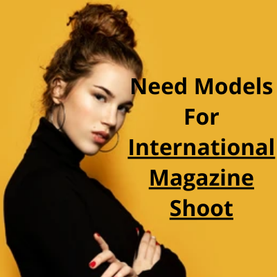 Need models for international magazine shoot from Dreams Hunt Entertainment