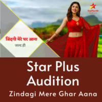 Star Plus Audition Zindagi Mere Ghar Aana TV Serial