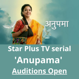 Star Plus TV serial 'Anupama' auditions