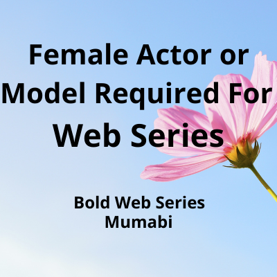 Actor or Model required for web series