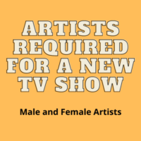 Artists required for a new TV show