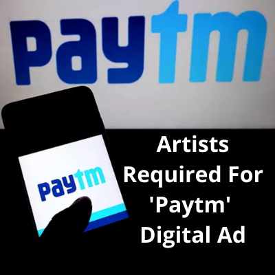 Artists required for the 'Paytm' digital ad