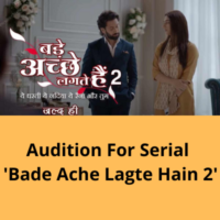 Audition for serial 'Bade Ache Lagte Hain 2'