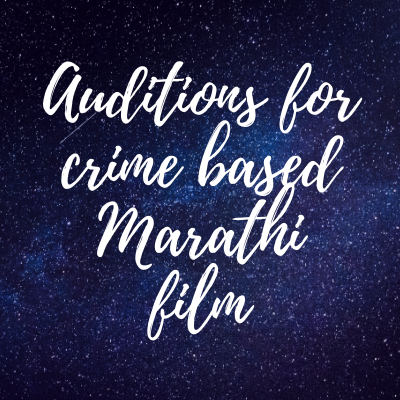 Auditions for crime based Marathi film