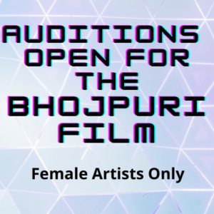 Auditions open for the Bhojpuri film