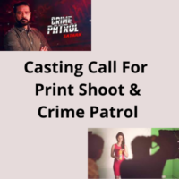 Casting call for print shoot & Crime Patrol