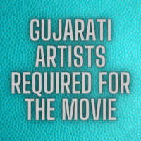 Gujarati artists required for the movie