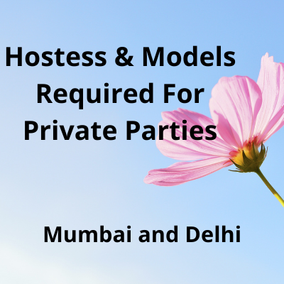 Hostess & Models required for private parties