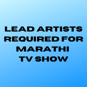 Lead artists required for Marathi TV show