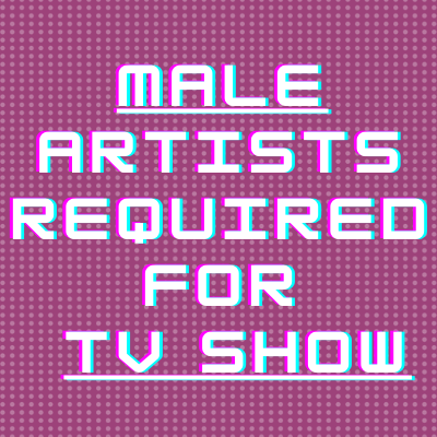 Male artists required for a TV show