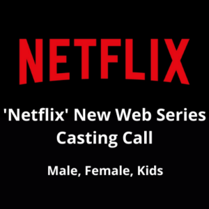 'Netflix' new web series casting call from Shivaay casting