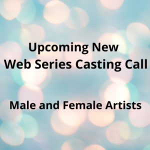 Upcoming new web series casting call