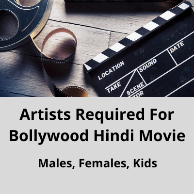 Artists required for Bollywood Hindi movie
