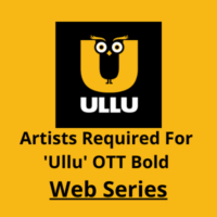 Artists required for 'Ullu' OTT bold series