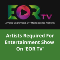 Artists required for show on 'EOR TV'