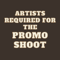 Artists required for the promo shoot