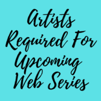 Artists required for upcoming web series
