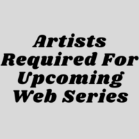 Artists required for upcoming web series