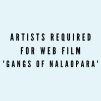 Artists required for web film 'Gangs of Nalaopara'
