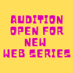 Audition open for new web series casting from BSH Casting Agency