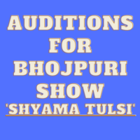 Auditions for Bhojpuri show 'Shyama Tulsi'