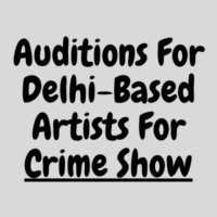 Auditions for Delhi artists for crime show