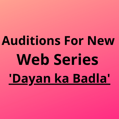 Auditions for new web series 'Dayan ka Badla'