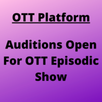 Auditions open for OTT episodic show