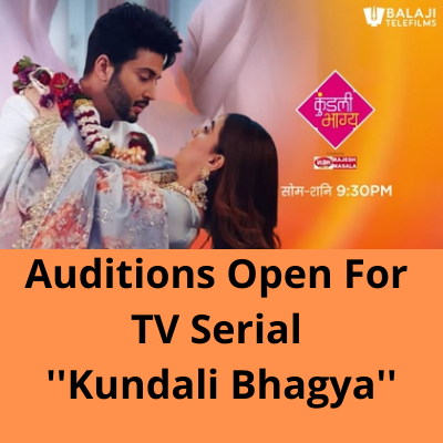 Auditions open for TV serial ''Kundali Bhagya''