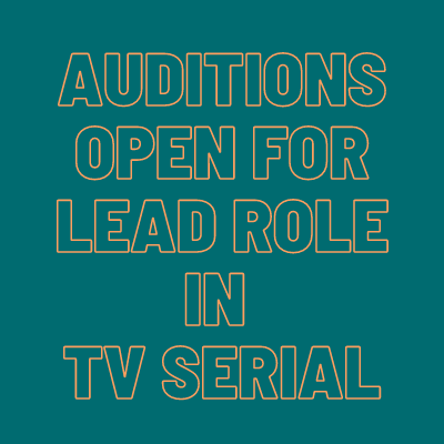 Auditions open for lead role in TV serial