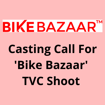 Casting call for 'Bike Bazaar' TVC shoot from Parshv Mediaa