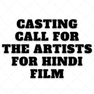 Casting call for the artists for Hindi film from TS Film and Casting