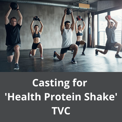 Casting for 'Health Protein Shake' TVC from BSH Casting Agency