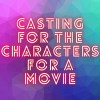 Casting for the characters for a movie from CCS Casting