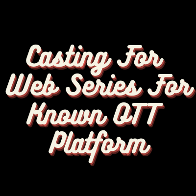 Casting for web series for known OTT 