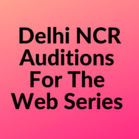 Delhi NCR auditions for the web series