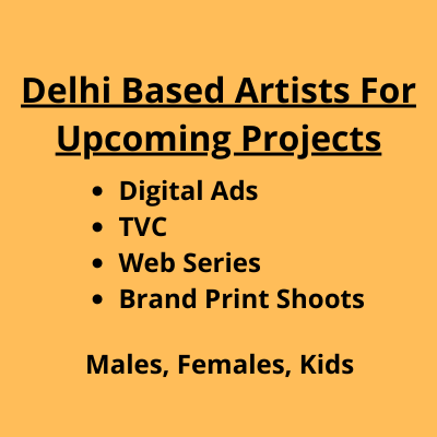 Delhi based artists for upcoming projects casting from Chitrit Media House