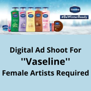 Digital ad shoot for ''Vaseline'' Artists required