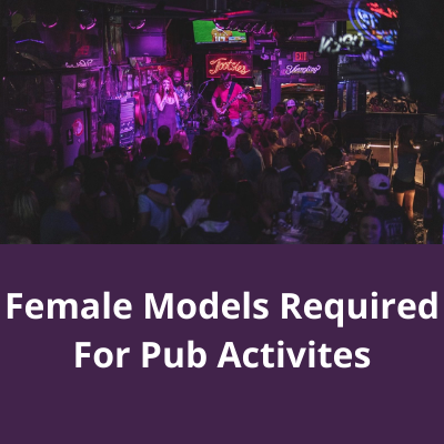 Female models required for pub activites