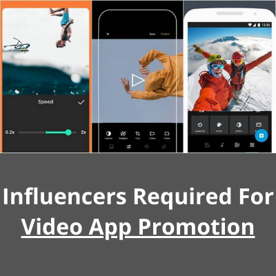 Influencers required for video app promotion